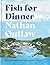 Fish for Dinner by Nathan Outlaw