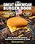 The Great American Burger Book (Expanded and Updated Edition): How to Make Authentic Regional Hamburgers at Home