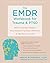 The EMDR Workbook for Trauma and PTSD: Skills to Manage Triggers, Move Beyond Traumatic Memories, and Take Back Your Life