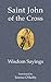 Saint John of the Cross: Wisdom Sayings (Saint John of the Cross: meditative works)