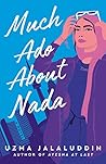 Much Ado About Nada by Uzma Jalaluddin