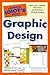 The Complete Idiot's Guide to Graphic Design: Turn Your Creative Ideas into Professional-Looking Design