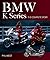 BMW K Series: The Complete Story
