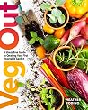 Veg Out: A Stress-Free Guide to Creating Your First Vegetable Garden Veg Out: A Stress-Free Guide to Creating Your First Vegetable Garden