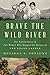 Brave the Wild River: The U...
