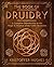 The Book of Druidry: A Complete Introduction to the Magic & Wisdom of the Celtic Mysteries