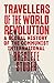Travellers of the World Revolution by Brigitte Studer