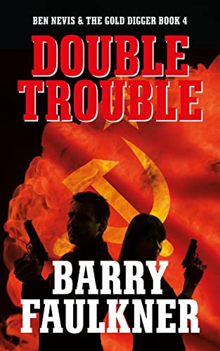 DOUBLE TROUBLE: Ben Nevis & The Gold Digger Book 4 (Kindle Edition)
