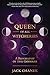 Queen of All Witcheries: A Biography of the Goddess