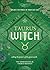 Taurus Witch: Unlock the Magic of Your Sun Sign (The Witch's Sun Sign Series Book 2)