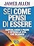 Sei come pensi di essere: Supera ansi e paure e ottieni la vita che desideri (Italian Edition)