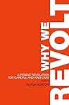 Why We Revolt: A ...