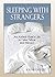 Sleeping with Strangers: An...