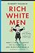 Rich White Men: What It Takes to Uproot the Old Boys' Club and Transform America