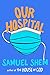 Our Hospital by Samuel Shem