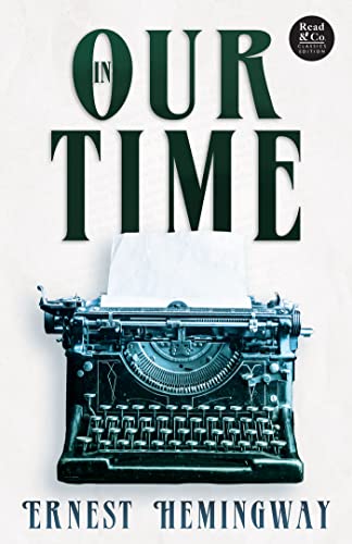 In Our Time: With the Introductory Essay 'The Jazz Age Literature of the Lost Generation'
