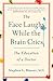 The Face Laughs While the Brain Cries: The Education of a Doctor
