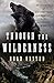Through the Wilderness: My Journey of Redemption and Healing in the American Wild