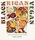 Black Rican Vegan: Fire Plant-Based Recipes from a Bronx Kitchen