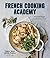 French Cooking Academy: 100...