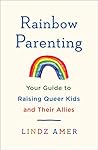 Rainbow Parenting by Lindz Amer Rainbow Parenting by Lindz Amer
