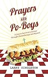 Prayers and Po-Boys: A Cancer Survivor's Journey through Chemotherapy and Beyond