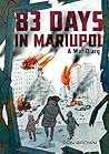 83 Days in Mariupol by Don  Brown