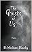 The Ghosts of Us