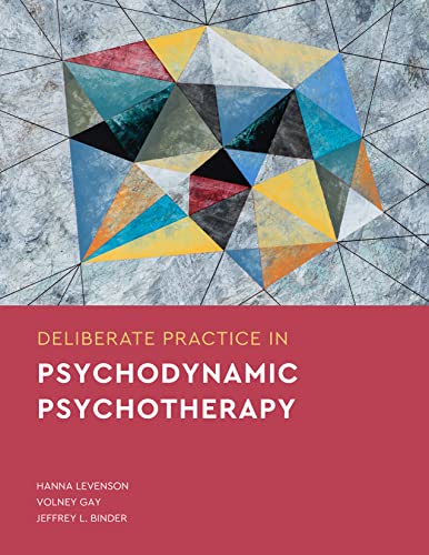 Deliberate Practice in Psychodynamic Psychotherapy (Essentials of Deliberate Practice Series)