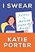 I Swear by Katie Porter I Swear by Katie Porter