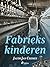Fabriekskinderen (Dutch Edition)