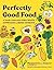 Perfectly Good Food by Margaret Li