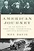 American Journey: On the Road with Henry Ford, Thomas Edison, and John Burroughs