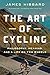 The Art of Cycling by James  Hibbard