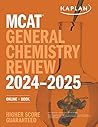 MCAT General Chemistry Review 2024-2025: Online + Book (Kaplan Test Prep) MCAT General Chemistry Review 2024-2025: Online + Book (Kaplan Test Prep)