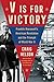 V Is For Victory: Franklin Roosevelt's American Revolution and the Triumph of World War II