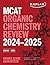 MCAT Organic Chemistry Review 2024-2025: Online + Book (Kaplan Test Prep)