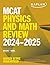 MCAT Physics and Math Review 2024-2025: Online + Book (Kaplan Test Prep)