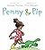 Penny & Pip