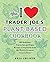 The I Love Trader Joe's Vegetarian Cookbook: 150 Delicious and Healthy Recipes Using Foods from the World's Greatest Grocery Store (Unofficial Trader Joe's Cookbooks)