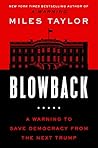 Book cover for Blowback A Warning to Save Democracy from the Next Trump
