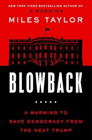 Blowback A Warning to Save Democracy from the Next Trump
