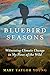Bluebird Seasons: Witnessing Climate Change in My Piece of the Wild