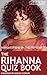 The Rihanna Quiz Book