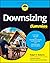 Downsizing For Dummies by Ralph R Roberts