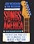 Songs of America: Young Reader's Edition: Patriotism, Protest, and the Music That Made a Nation