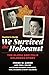 We Survived the Holocaust Teacher's Guide: The Bluma and Felix Goldberg Story