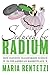 Seduced by Radium: How Industry Transformed Science in the American Marketplace