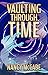 Vaulting Through Time