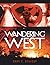 Wandering West